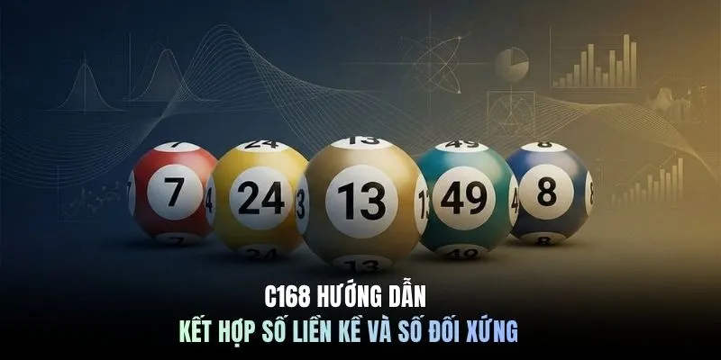 C168 hướng dẫn kết hợp số liền kề và số đối xứng