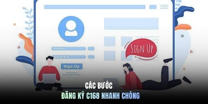 Các bước đăng ký C168 nhanh chóng 