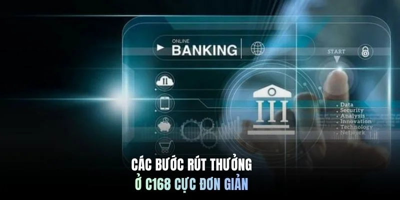Các bước rút thưởng ở C168 cực đơn giản 