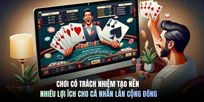 Chơi có trách nhiệm tạo nên nhiều lợi ích cho cá nhân lẫn cộng đồng