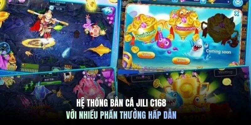 Hệ thống bắn cá Jili C168 với nhiều phần thưởng hấp dẫn