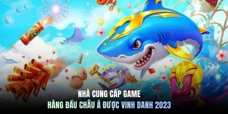 Nhà cung cấp game hàng đầu châu Á được vinh danh 2023