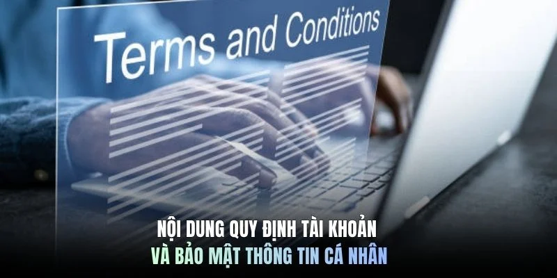 Nội dung quy định tài khoản và bảo mật thông tin cá nhân