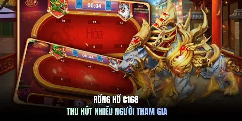 Rồng Hổ C168 thu hút nhiều người tham gia