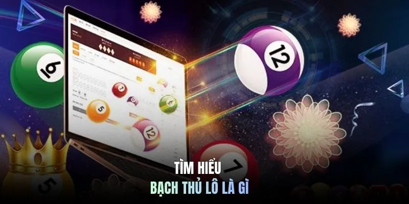 Tìm hiểu bạch thủ lô là gì